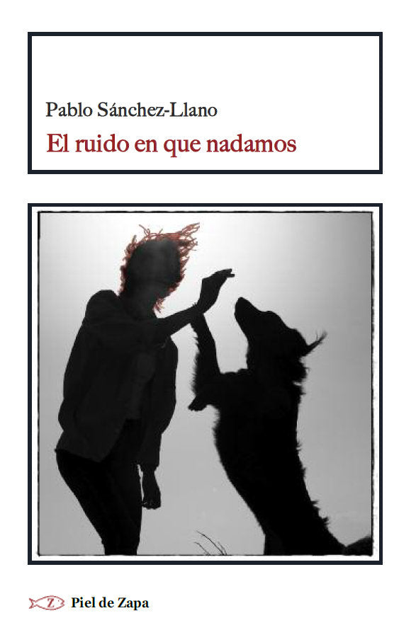 El ruido en que nadamos, de SANCHEZ-LLANO, PABLO | portada del libro