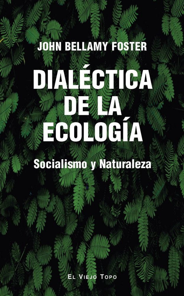 DIALECTICA DE LA ECOLOGIA, de FOSTER, JOHN BELLAMY | portada del libro