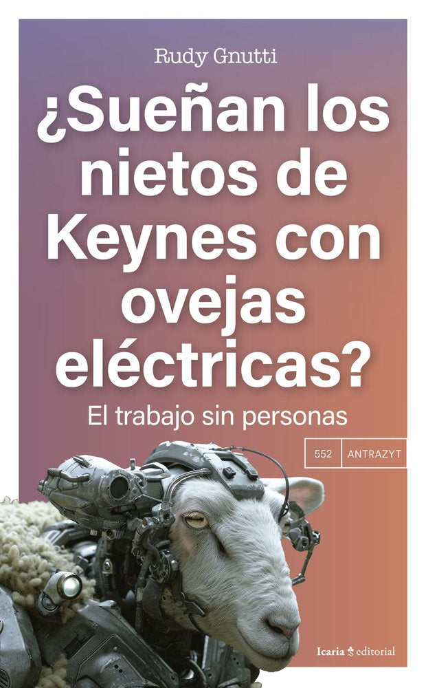 ¿SUEÑAN LOS NIETOS DE KEYNES CON OVEJAS ELECTRICAS?, de GNUTTI, RUDY | portada del libro