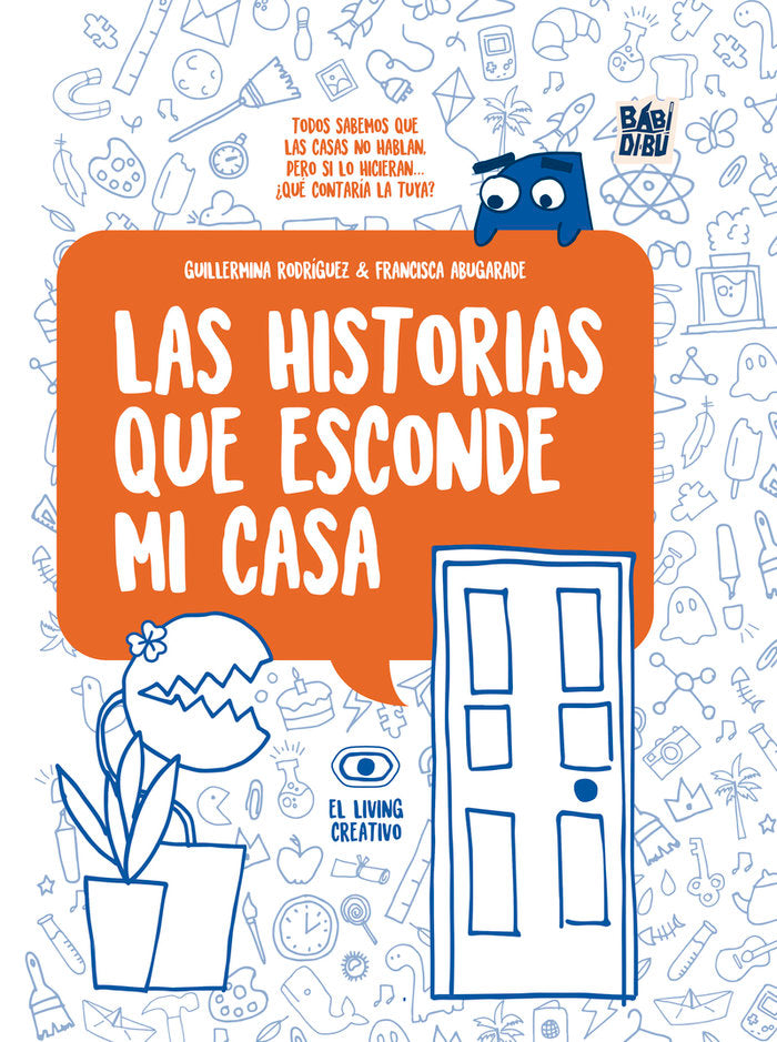 LAS HISTORIAS QUE ESCONDE MI CASA, de ABUGARADE, FRANCISCA | portada del libro