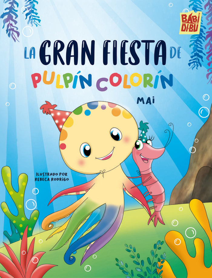 La gran fiesta de pulpin colorin, de PANTOJA PULIDO,MAIREN ALEJANDRA | portada del libro