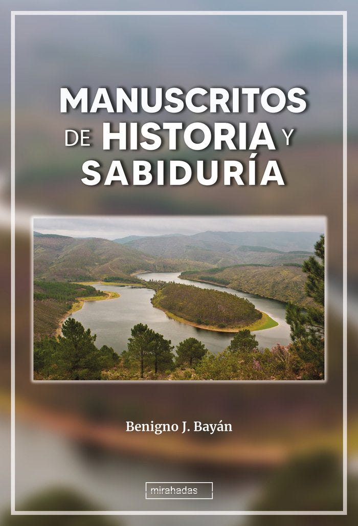 Manuscritos de historia y sabiduria, de BAYAN,BENIGNO J | portada del libro