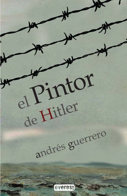 EL PINTOR DE HITLER, de GUERRERO SANCHEZ, ANDRES | portada del libro