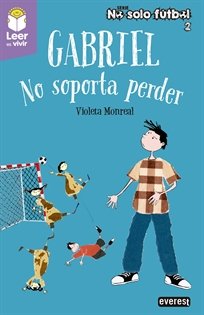 GABRIEL. NO SOPORTA PERDER, de MONREAL DIAZ, VIOLETA | portada del libro