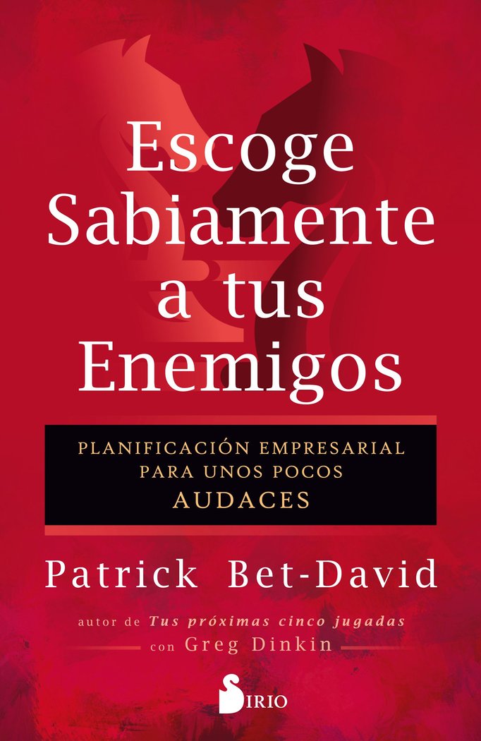ESCOGE SABIAMENTE A TUS ENEMIGOS, de BET-DAVID, PATRICK | portada del libro
