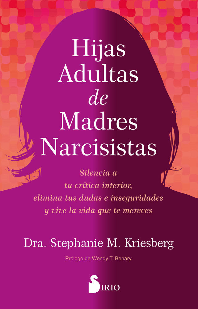 HIJAS ADULTAS DE MADRES NARCISISTAS, de KRIESBERG, STEPHANIE M. | portada del libro