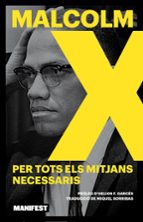 PER TOTS ELS MITJANS NECESSARIS - CAT, de MALCOM X | portada del libro