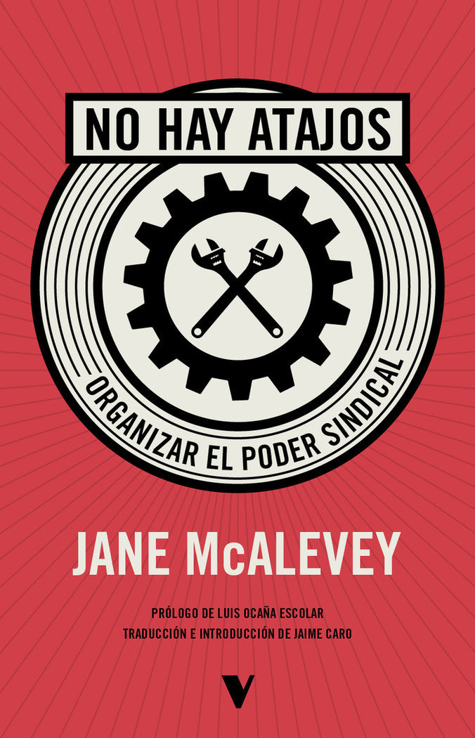NO HAY ATAJOS: ORGANIZAR EL PODER SINDICAL, de MCALEVEY,JANE | portada del libro