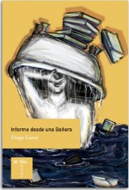 INFORME DESDE UNA BAÑERA, de GAROT, DIEGO | portada del libro