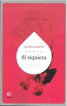 SI SIQUIERA, de HJORTH, VIGDIS | portada del libro