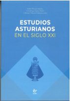 ESTUDIOS ASTURIANOS EN EL SIGLO XXI, de Varios autores | portada del libro
