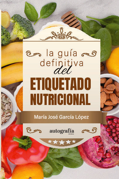 La guía definitiva del etiquetado nutricional, de García López, María José | portada del libro