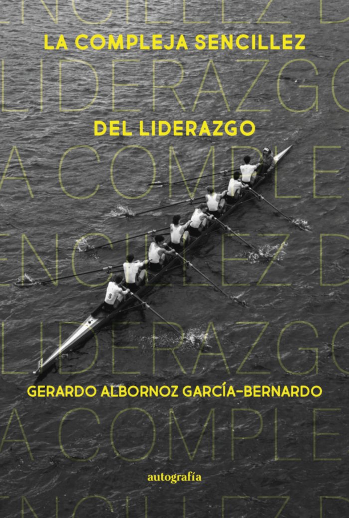 La Compleja Sencillez del Liderazgo, de Albornoz García-Bernardo, Gerardo | portada del libro