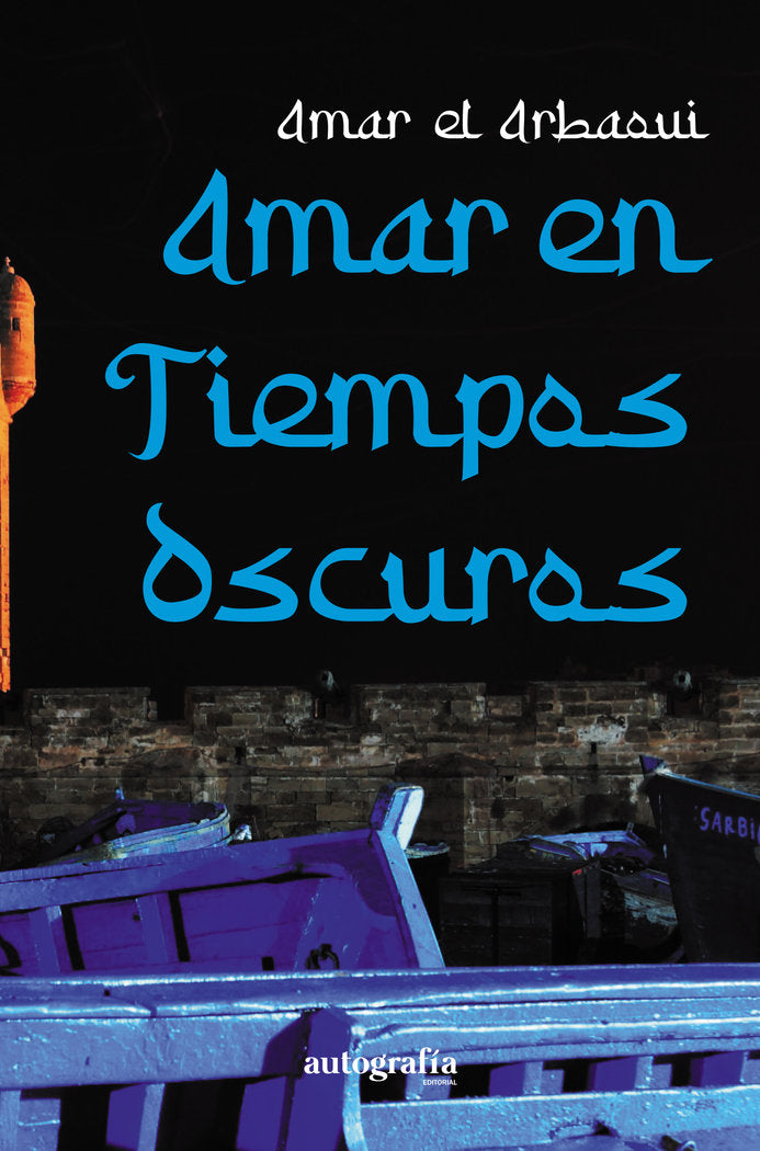 Amar en tiempos oscuros, de El Arbaoui, Amar | portada del libro