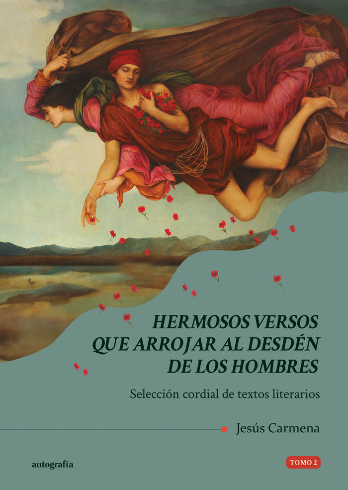 Hermosos Versos que Arrojar al Desdén de los Hombres, Tomo 2, de Carmena, Jesús | portada del libro