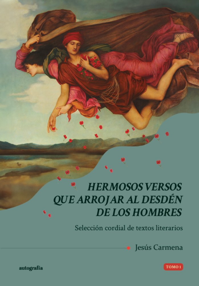 Hermosos versos que arrojar al desdén de los hombres - Tomo, de Carmena, Jesús | portada del libro
