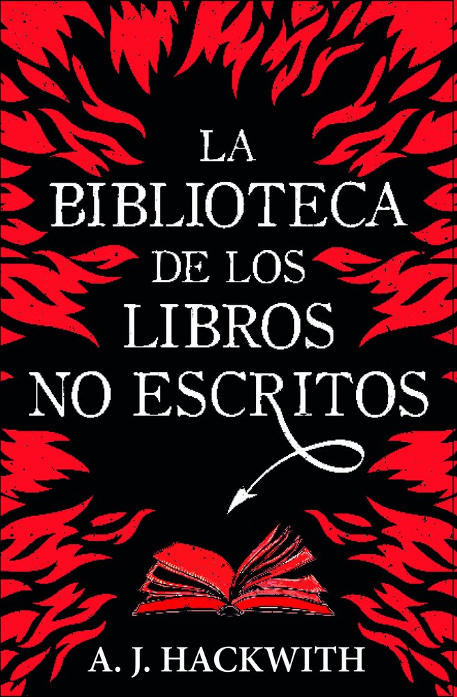 LA BIBLIOTECA DE LOS LIBROS NO ESCRITOS, de HACKWITH, A. J. | portada del libro