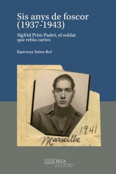 SIS ANYS DE FOSCOR (1937-1943)., de SOLANS BUIL, ESPERANÇA | portada del libro