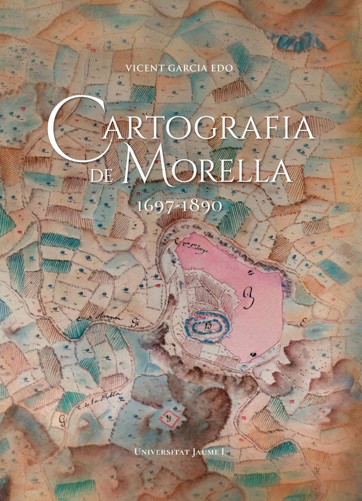 CARTOGRAFIA DE MORELLA 1697-1890, de GARCIA EDO, VICENTE | portada del libro