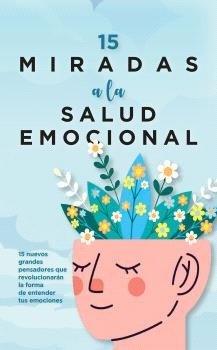 15 MIRADAS A LA SALUD EMOCIONAL, de AA.VV. | portada del libro