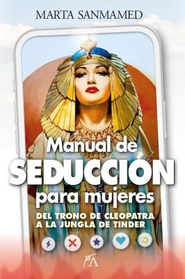 MANUAL DE SEDUCCION PARA MUJERES, de SANMAMED, MARTA | portada del libro