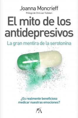 MITO DE LOS ANTIDEPRESIVOS, EL, de MONCRIEFF, JOANNA | portada del libro
