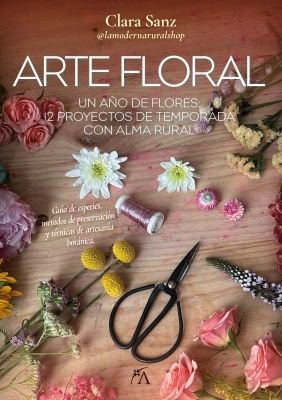 ARTE FLORAL, de SANZ PASCUAL, CLARA | portada del libro