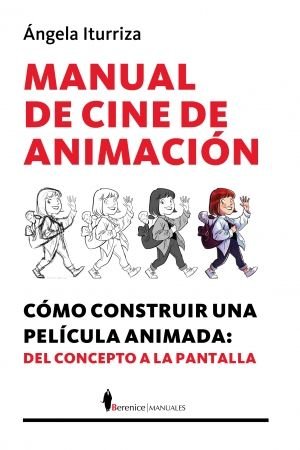 MANUAL DE CINE DE ANIMACION, de ITURRIZA, ANGELA | portada del libro