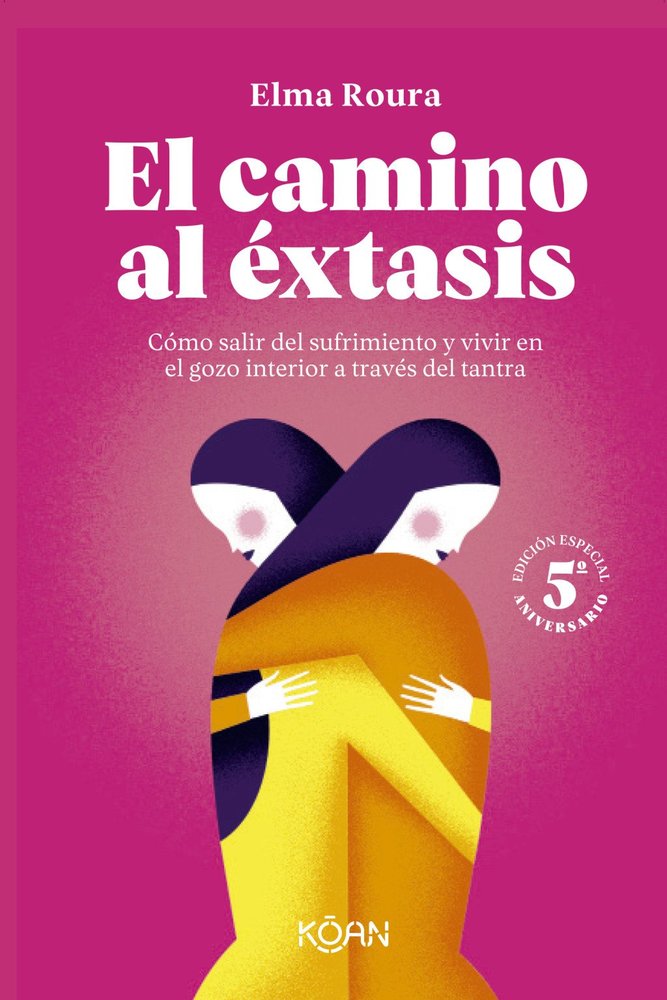 CAMINO AL ÉXTASIS, EL - EDICIÓN 5º ANIVERSARIO, de ROURA | portada del libro