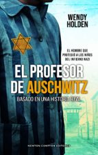 PROFESOR DE AUSCHWITZ, EL, de Wendy Holden | portada del libro
