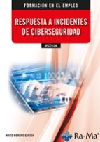 (IFCT124) Respuesta a incidentes de ciberseguridad, de Maïte Moreno García | portada del libro