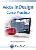 ADOBE INDESIGN CURSO PRACTICO, de LOPEZ JIMENEZ, MARIA TERESA | portada del libro
