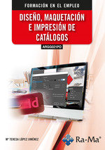 ARGG021PO DISEÑO MAQUETACION E IMPRESION DE CATALOGOS, de LOPEZ JIMENEZ, MARIA TERESA | portada del libro
