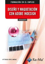 ARGN002PO DISEÑO Y MAQUETACION CON ADOBE INDESIGN, de LOPEZ JIMENEZ, MARIA TERESA | portada del libro