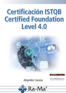 CERTIFICACION ISTQB CERTIFIED FOUNDATION LEVEL 4.0, de CANOSA FERREIRO, ALEJANDRO JUAN | portada del libro