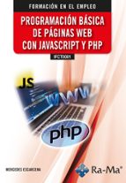 IFCT0081 PROGRAMACION BASICA DE PAGINAS WEB CON JAVASCRIPT, de MERCEDES ESCARENA | portada del libro