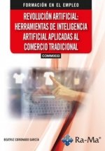 (COMM0033) REVOLUCION ARTIFICIAL: HERRAMIENTAS DE INTELIGENCIA ARTIFICIAL APLICA, de BEATRIZ CORONADO GARCIA | portada del li