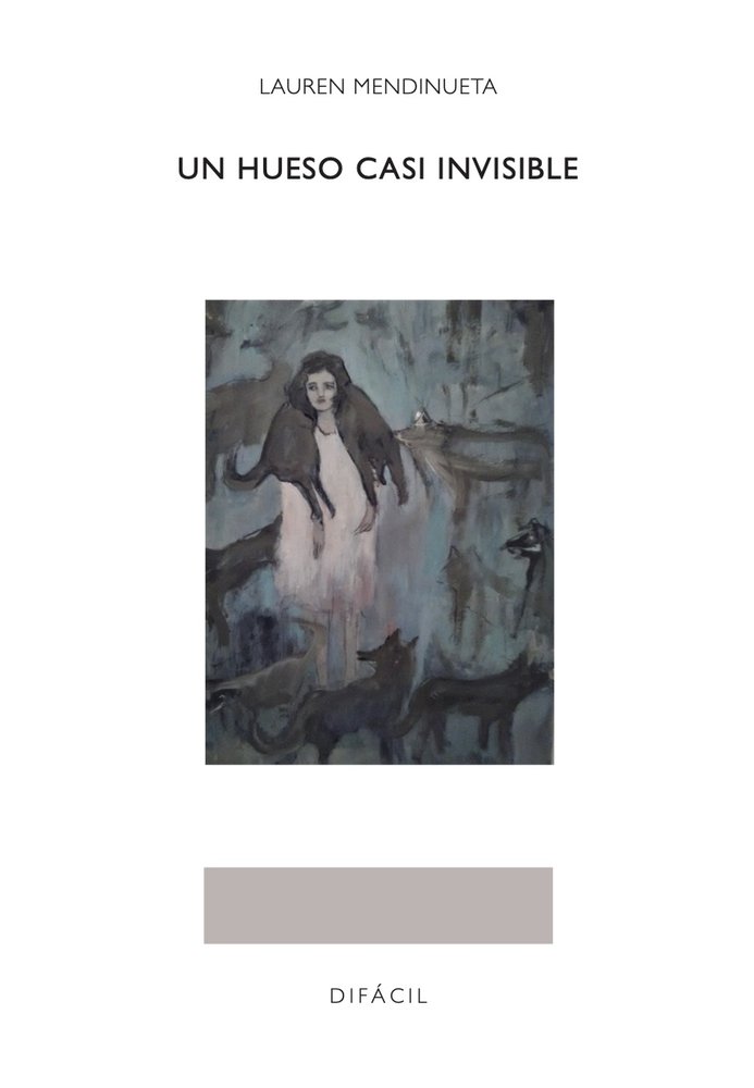 Un hueso casi invisible, de , Mendinueta, Lauren | portada del libro