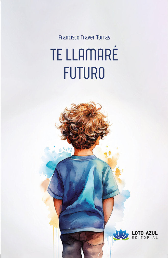 Te llamaré futuro, de Traver Torras, Francisco | portada del libro