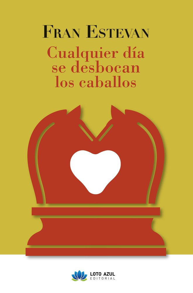 Cualquier día se desbocan los caballos, de Estevan, Fran | portada del libro