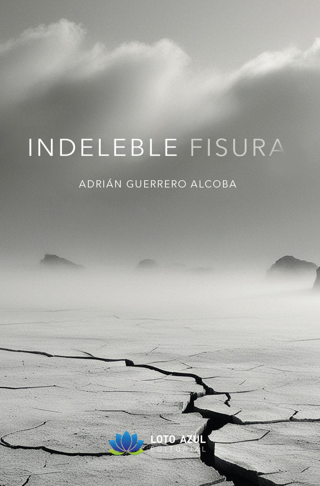 Indeleble fisura, de Guerrero Alcoba, Adrián | portada del libro