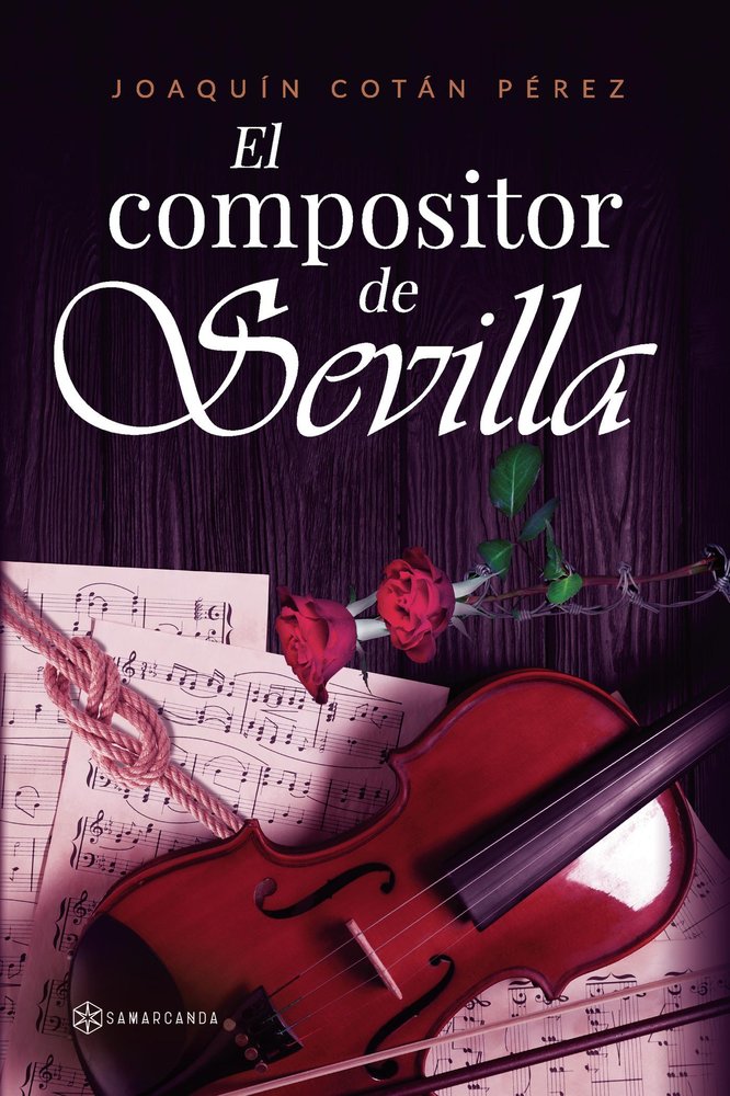 El compositor de Sevilla, de COTAN PEREZ, JOAQUIN | portada del libro