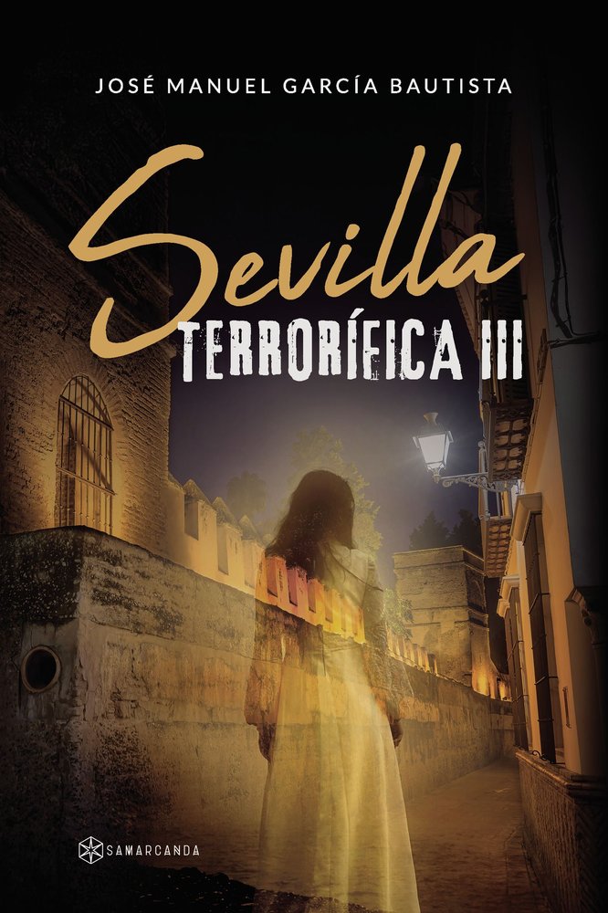 SEVILLA TERRORIFICA III, de JOSE MANUEL GARCIA BAUTISTA | portada del libro