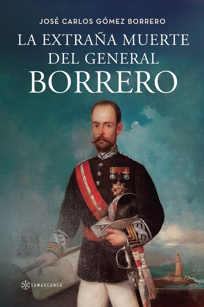 LA EXTRAÑA MUERTE DEL GENERAL BORRERO, de JOSE CARLOS GOMEZ BORRERO | portada del libro
