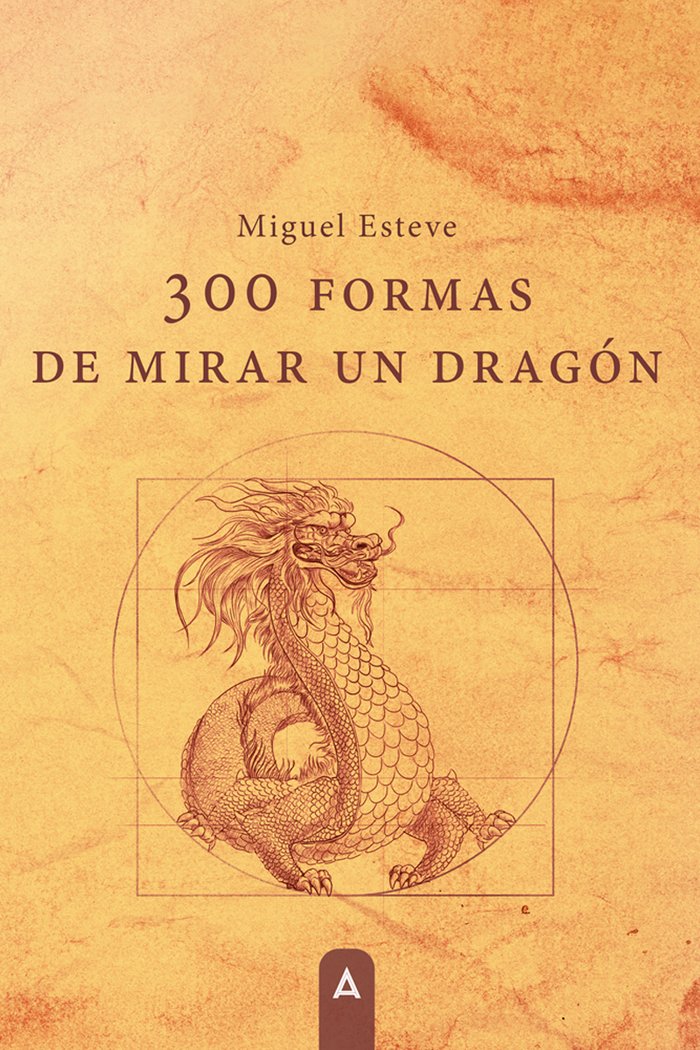 300 formas de mirar un dragón, de , Esteve, Miguel | portada del libro