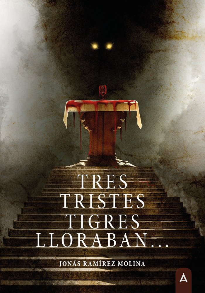 Tres Tristes Tigres Lloraban..., de , Ramírez Molina, Jonás | portada del libro