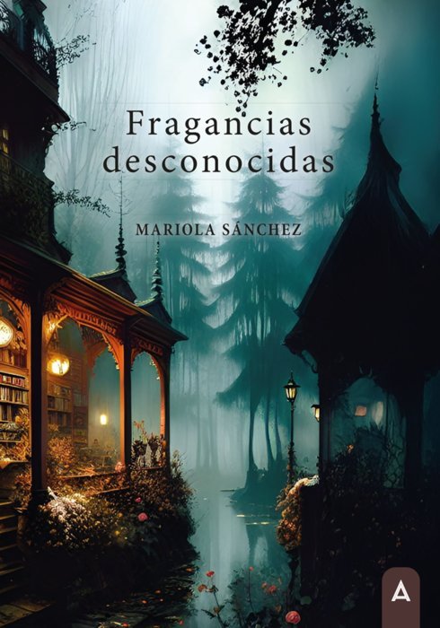 Fragancias desconocidas, de , Sánchez, Mariola | portada del libro