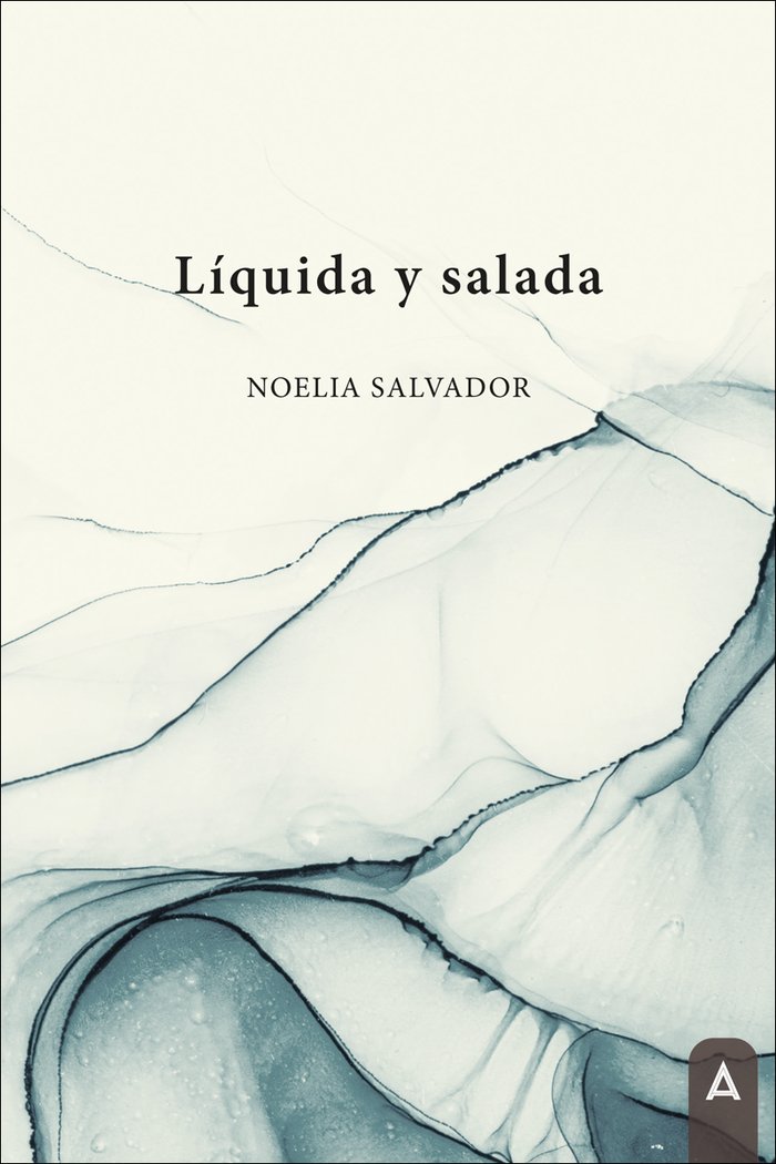 Líquida y salada, de , Salvador, Noelia | portada del libro