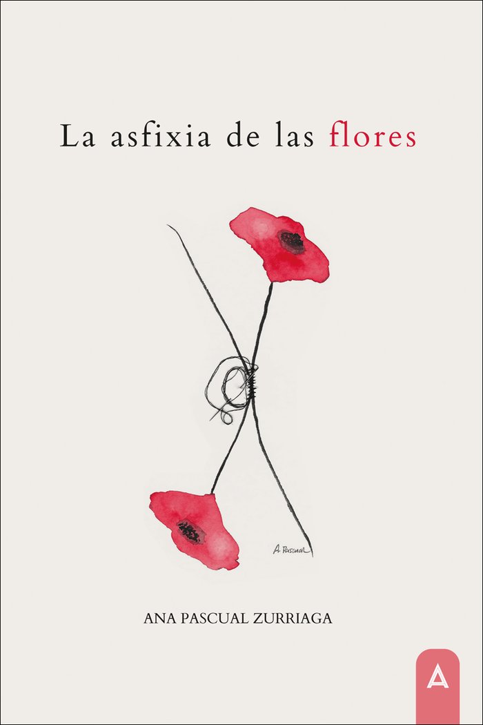 La asfixia de las flores, de , Pascual Zurriaga, Ana | portada del libro