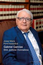 Gabriel Garcias. Dret, justicia i honradesa, de JOSEP PONS IRAZAZABAL | portada del libro